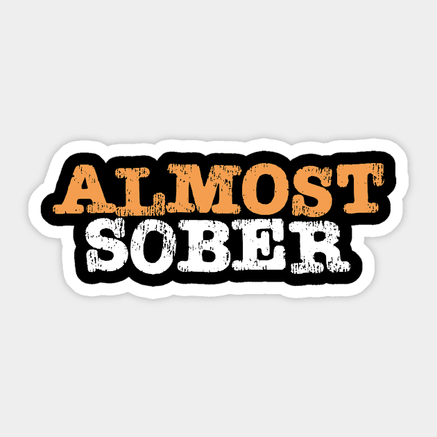 ALMOST Sober Sticker by rt-shirts